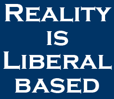 Reality-is-Liberal-Based