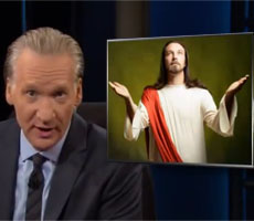 Bill Maher – Jesus not good enough for the GOP