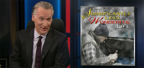 Bill Maher A Significantly Less Wonderful Life