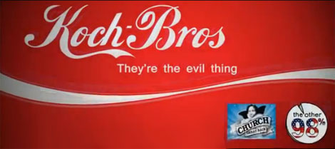 Koch Bros – It’s the evil thing.