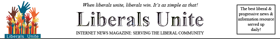 Liberals-Unite-Online-Liberal-News-Magazine