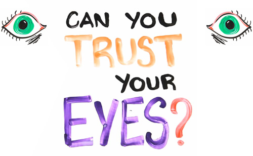 Can You Trust Your Eyes? (VIDEO)