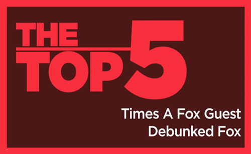 The Top 5 Times A Fox Guest Debunked Them On The Air (VIDEO)