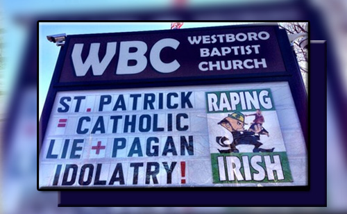 God Hates St. Patrick’s Day: Fred Phelps On Death Bed, Westboro Baptist Church Attacks Anyway