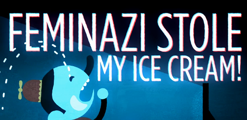 Feminazi Stole My Ice Cream – MISANDRY!!!! – But I’m A Nice Guy (VIDEO)