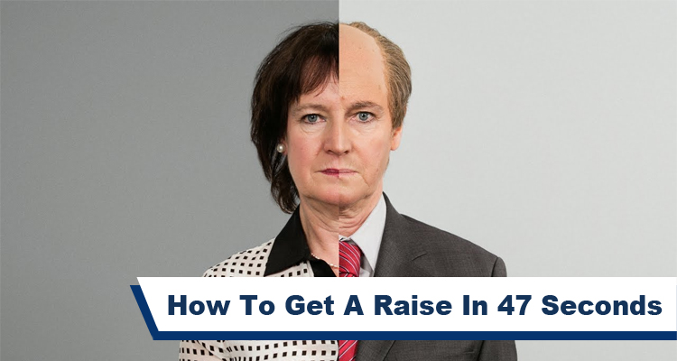 How To Get A Raise In 47 Seconds – VIDEO