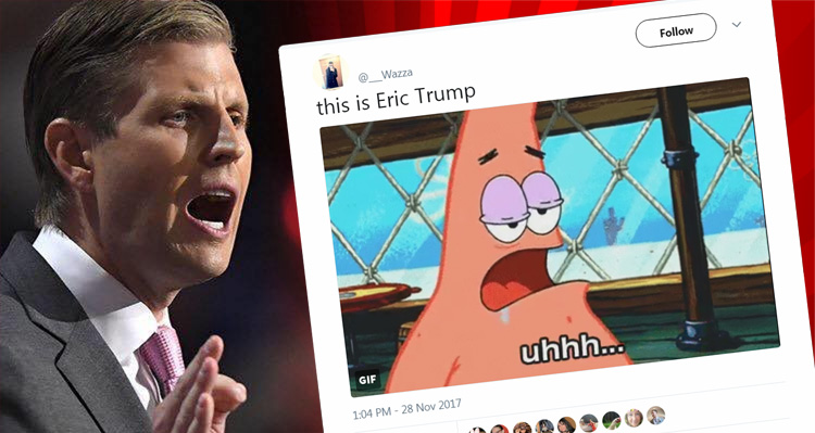 ‘Are You Actually This Dumb?’ – Twitter Destroys Eric Trump’s Lame Defense Of His Father