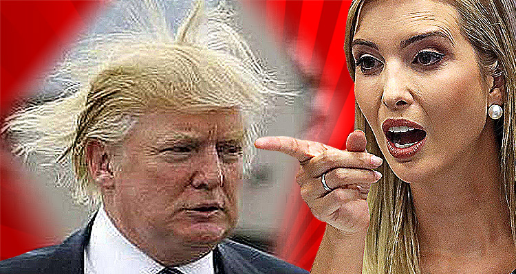 Exposed: Ivanka Caught Mocking Her Father’s Bizarre Hairdo