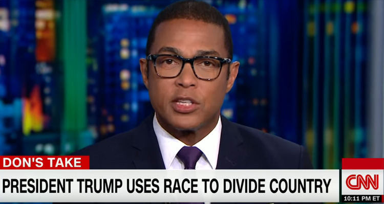 Don Lemon Shreds Trump – ‘This President Traffics In Racism And Is Fueled By Bullying’ – Video